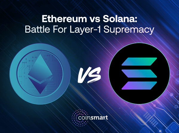 Ethereum Vs Solana: Battle For Layer-1 Supremacy