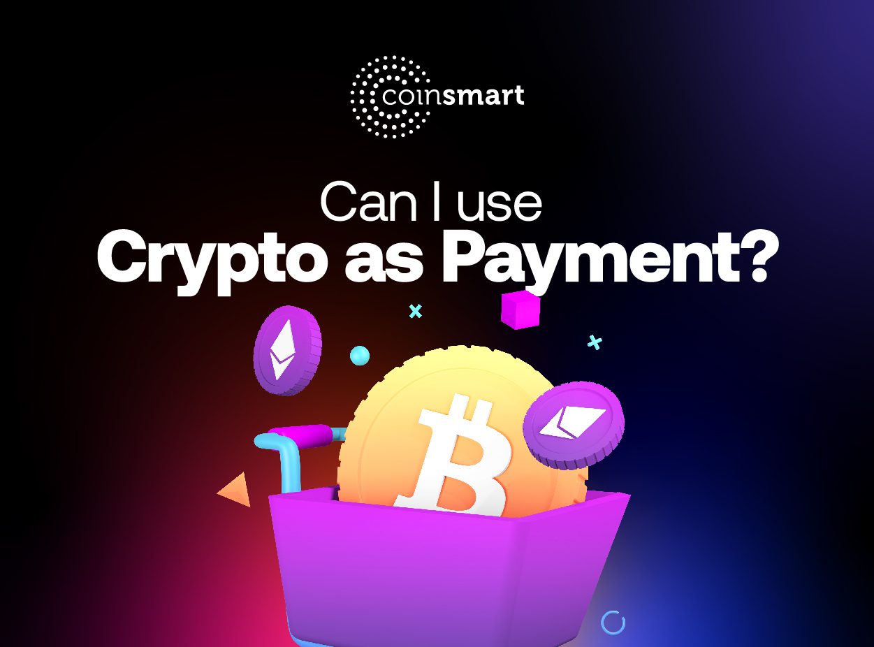 can-i-use-crypto-as-payment-coinsmart